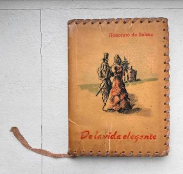 De La Vida Elegante (édition vintage, 1949), Fiction, Enlèvement, Utilisé, Honore de Balzac