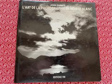 Livre de John Garrett :L'ART de la PHOTOGRAPHIE en NOIR et B, JOHN GARRETT, Enlèvement ou Envoi, Utilisé, Technique