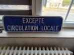 Plaque de rue - excepté circulation locale, Ophalen of Verzenden, Nieuw