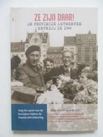 brochure Ze Zijn daar Provincie Antwerpen Bevrijd 1944, Enlèvement ou Envoi, Deuxième Guerre mondiale, Comme neuf, Général