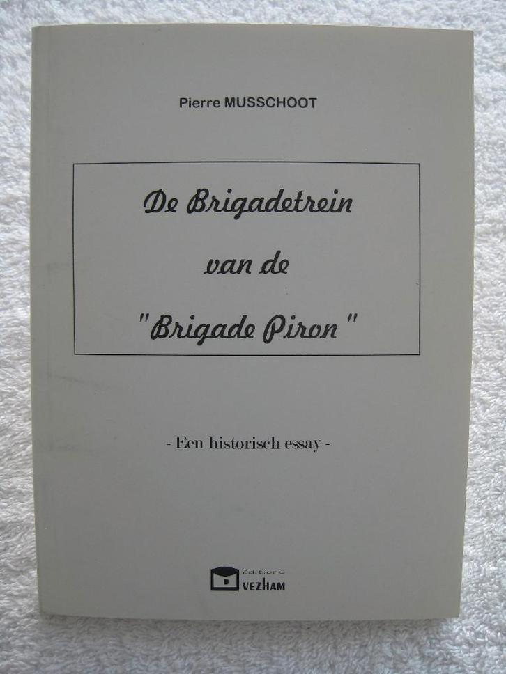 Ciney Malonne en Brigade Piron - Pierre Musschoot — 1999, Boeken, Oorlog en Militair, Algemeen, Ophalen of Verzenden