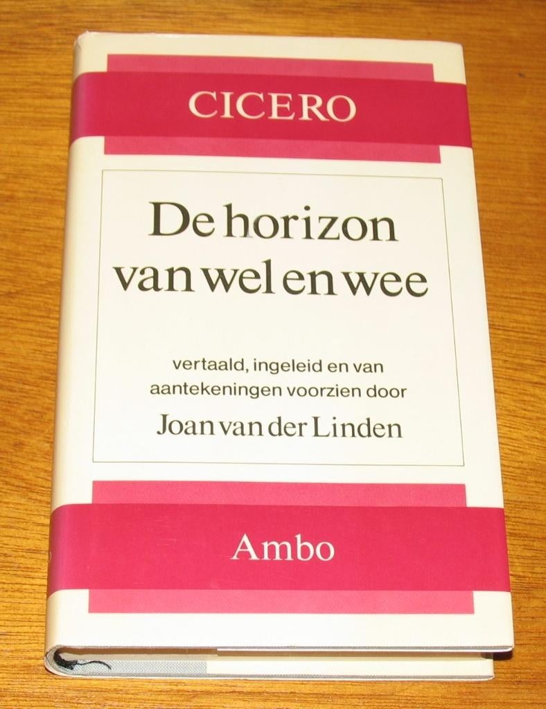 CICERO - De horizon van wel en wee (Hardcover), Livres, Philosophie, Enlèvement ou Envoi, Comme neuf