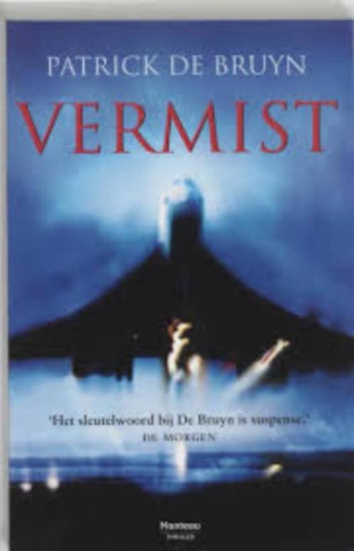 PATRICK DE BRUYN - VERMIST - Tweede druk december 2001, Boeken, Thrillers, Zo goed als nieuw, België, Ophalen