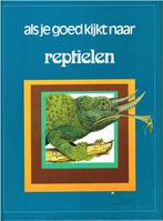 Reptielen - Serie : als je goed kijkt naar... Vintage boek, Boeken, Dieren en Huisdieren, Ophalen of Verzenden, Zo goed als nieuw