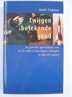 Zwijgen betekende goud : André Truyman, Boeken, Gelezen, Ophalen of Verzenden, André Truyman, Tweede Wereldoorlog