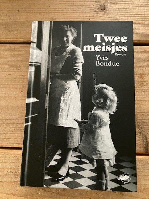 Twee meisjes - Yves Bondue, Livres, Romans historiques, Enlèvement ou Envoi