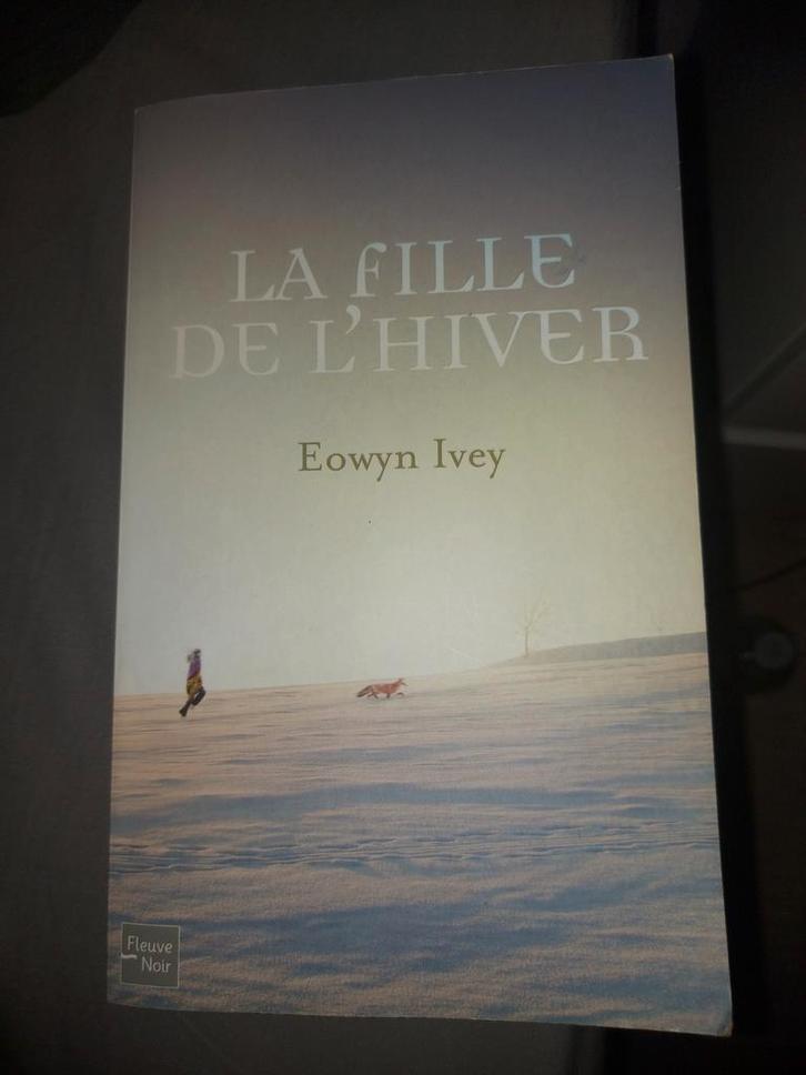 Eowin Ivey - La Fille De L'Hiver, Livres, Littérature, Enlèvement ou Envoi
