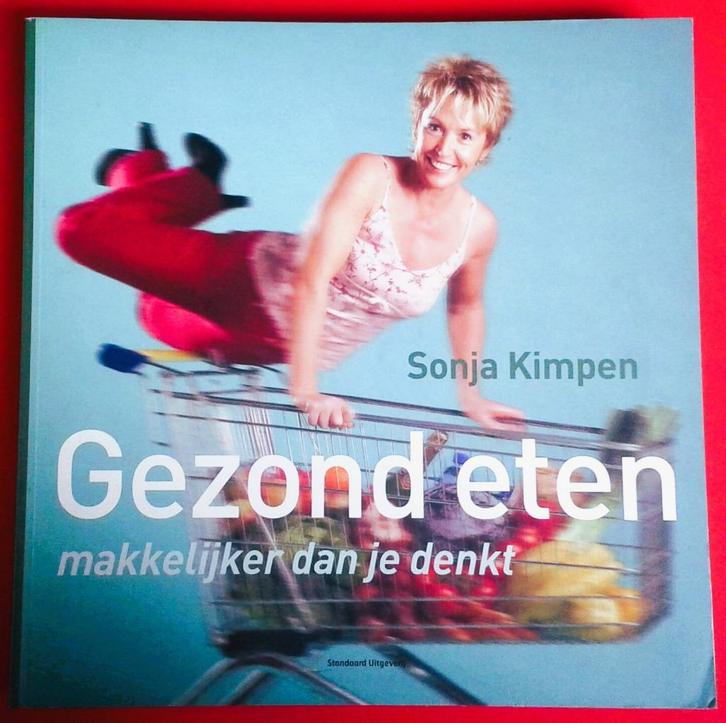 Boek -Sonja Kimpen -Gezond eten makkelijker dan je denkt € 7, Boeken, Gezondheid, Dieet en Voeding, Zo goed als nieuw, Dieet en Voeding