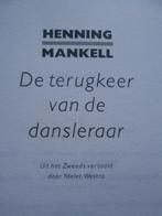 livre Le retour du professeur de danse Henning Mankell, Livres, Comme neuf, Reste du monde, Henning Mankell, Enlèvement ou Envoi