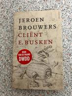 Jeroen Brouwers. Cliënt E. Busken., Boeken, België, Jeroen Brouwers, Ophalen of Verzenden, Zo goed als nieuw