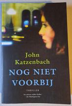 !!! Nog Niet Voorbij !!!, Gelezen, Ophalen of Verzenden, John Katzenbach, Amerika