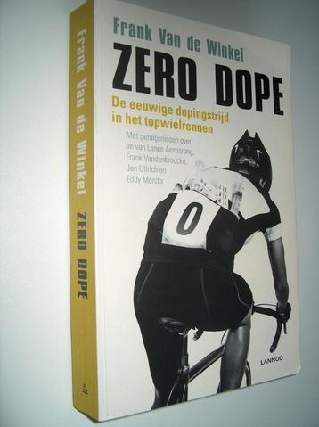 Frank Van de Winkel - Zero dope - de eeuwige dopingstrijd .. beschikbaar voor biedingen