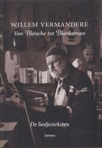 Willem Vermandere. Van Blanche tot Blankeman - gesigneerd, Boeken, Artiest, Ophalen of Verzenden, Zo goed als nieuw, Willem Vermandere