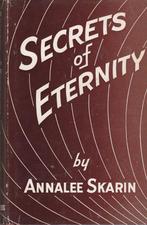 Secrets of Eternity., Boeken, Godsdienst en Theologie, Annalee Skarin, Christendom | Protestants, Ophalen of Verzenden, Zo goed als nieuw