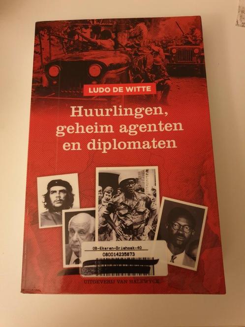 Ludo de Witte - Huurlingen geheim agenten en diplomaten, Livres, Politique & Société, Comme neuf, Enlèvement ou Envoi