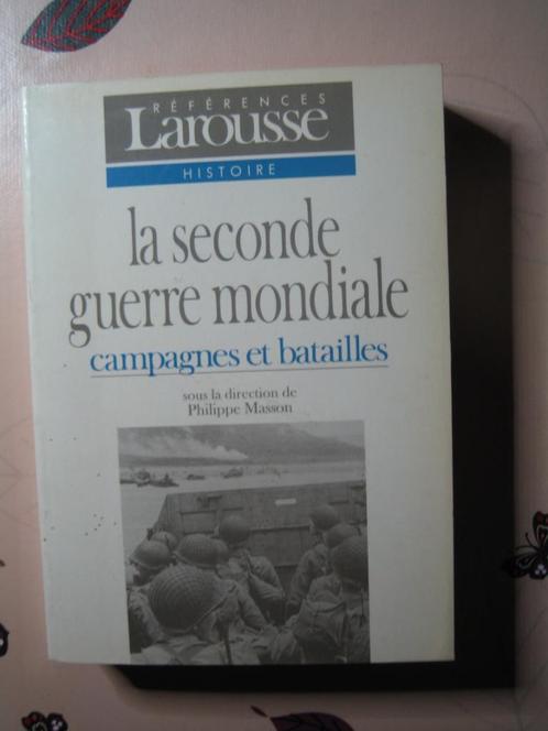 La Seconde Guerre Mondiale. Campagnes et batailles. LAROUSSE, Livres, Guerre & Militaire, Comme neuf, Deuxième Guerre mondiale