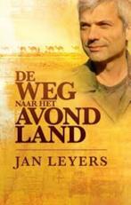 De weg naar het Avondland|Jan Leyers 9789461310019, Maatschappij en Samenleving, Ophalen of Verzenden, Zo goed als nieuw, Zie beschrijving