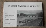 La Meuse namuroise autrefois  -  Andenne Yvoir Jambes, Collections, Enlèvement ou Envoi, Namur