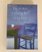 Liz Nickels, Zolang het nog kan In perfecte staat, Boeken, Romans, Ophalen of Verzenden, Zo goed als nieuw