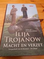 Ilija Trojanow - Macht en verzet, Ophalen of Verzenden, Ilija Trojanow, Zo goed als nieuw