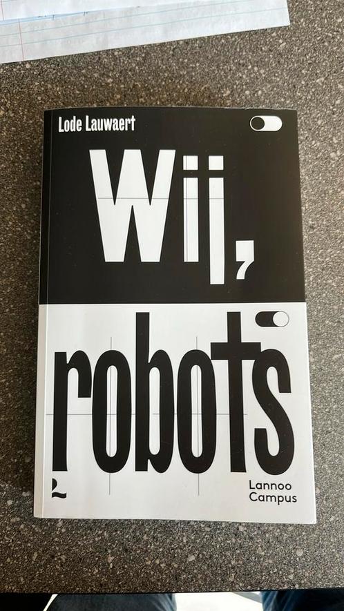 Lode Lauwaert - Wij, robots, Boeken, Filosofie, Zo goed als nieuw, Ophalen