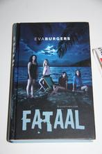 Fataal * eva burgers, Boeken, Ophalen of Verzenden, Gelezen, Fictie