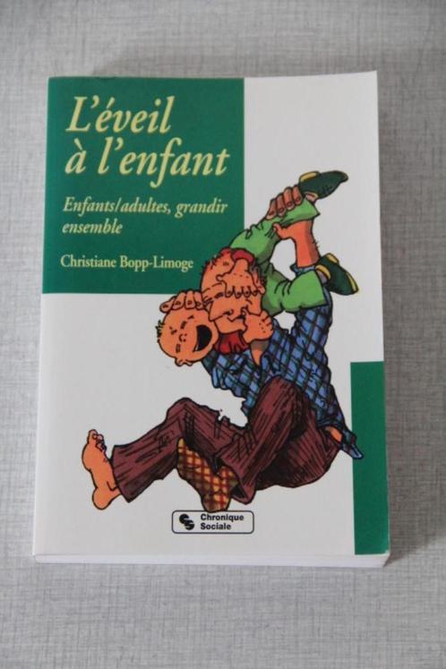 L'éveil à l'enfant, Enfants/adultes, grandir ensemble, Livres, Grossesse & Éducation, Comme neuf, Éducation jusqu'à 6 ans, Enlèvement ou Envoi