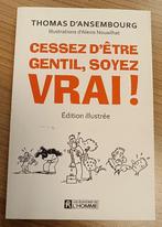 Cessez d'être gentil, soyez vrai! : Thomas d'Ansembourg, Livres, Psychologie, Enlèvement ou Envoi, Utilisé, Psychologie du développement