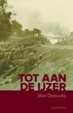 Tot aan de ijzer / Max Deauville, Boeken, Ophalen of Verzenden, Zo goed als nieuw