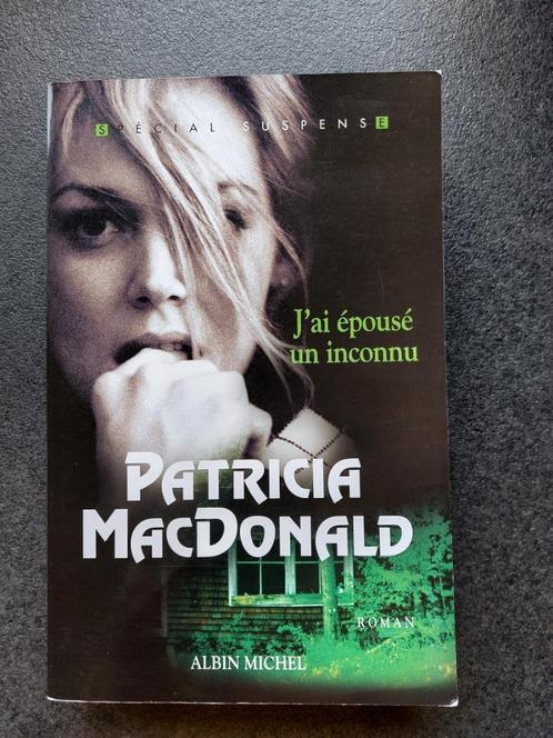 J'ai épousé un inconnu - Patricia MacDonald (grand format), Boeken, Thrillers, Zo goed als nieuw, Amerika, Ophalen of Verzenden