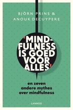 Mindfulness Is Goed voor Alles, Persoonlijkheidsleer, Ophalen of Verzenden, Zo goed als nieuw, Bjorn Prins