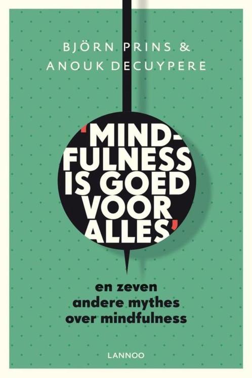 Mindfulness Is Goed voor Alles, Boeken, Psychologie, Zo goed als nieuw, Persoonlijkheidsleer, Ophalen of Verzenden