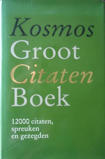Kosmos Groot Citatenboek. 12000 Spreuken, citaten en gezegde beschikbaar voor biedingen