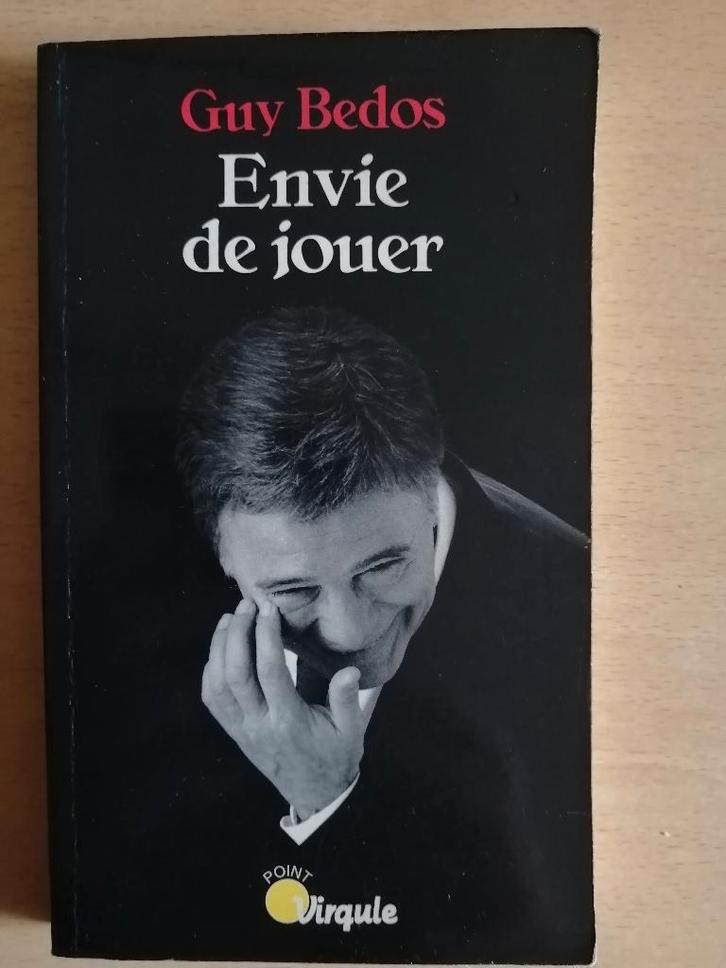 Envie de jouer de Guy Bedos, Livres, Humour, Enlèvement ou Envoi