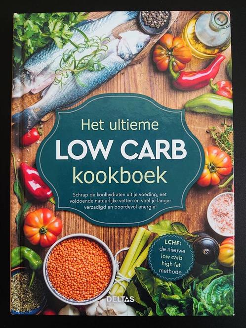 Het ultieme Low carb kookboek - als NIEUW - 9789044746006, Boeken, Gezondheid, Dieet en Voeding, Zo goed als nieuw, Dieet en Voeding