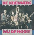 De Kreuners – Nu of nooit / Liefde en logica – Single, 7 pouces, En néerlandais, Utilisé, Enlèvement ou Envoi