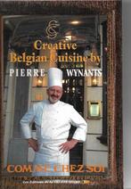 Creative Belgian Cuisine By Pierre Wynants - Come Chez Soi, Livres, Comme neuf, Pierre Wynants, Europe, Envoi