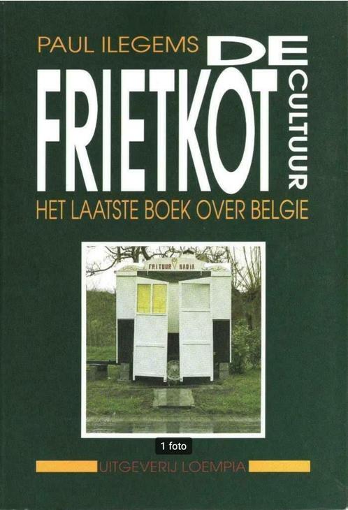 De frietkotcultuur, het laatste boek over Belgie, Paul Ilege, Boeken, Geschiedenis | Nationaal, Ophalen of Verzenden