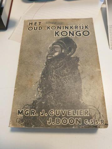 Het oud-koninkrijk Kongo. MGR. J. CUVELIER & J. BOON 1941 beschikbaar voor biedingen