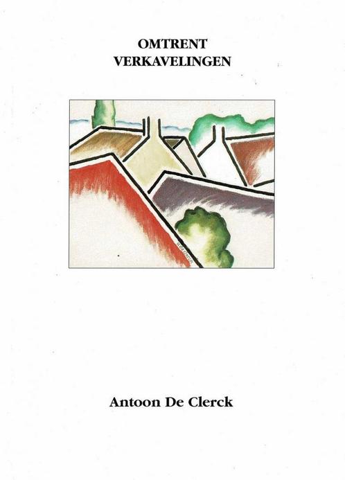 Antoon De Clerck - Omtrent verkavelingen - 1999, Boeken, Kunst en Cultuur | Beeldend, Gelezen, Ophalen of Verzenden