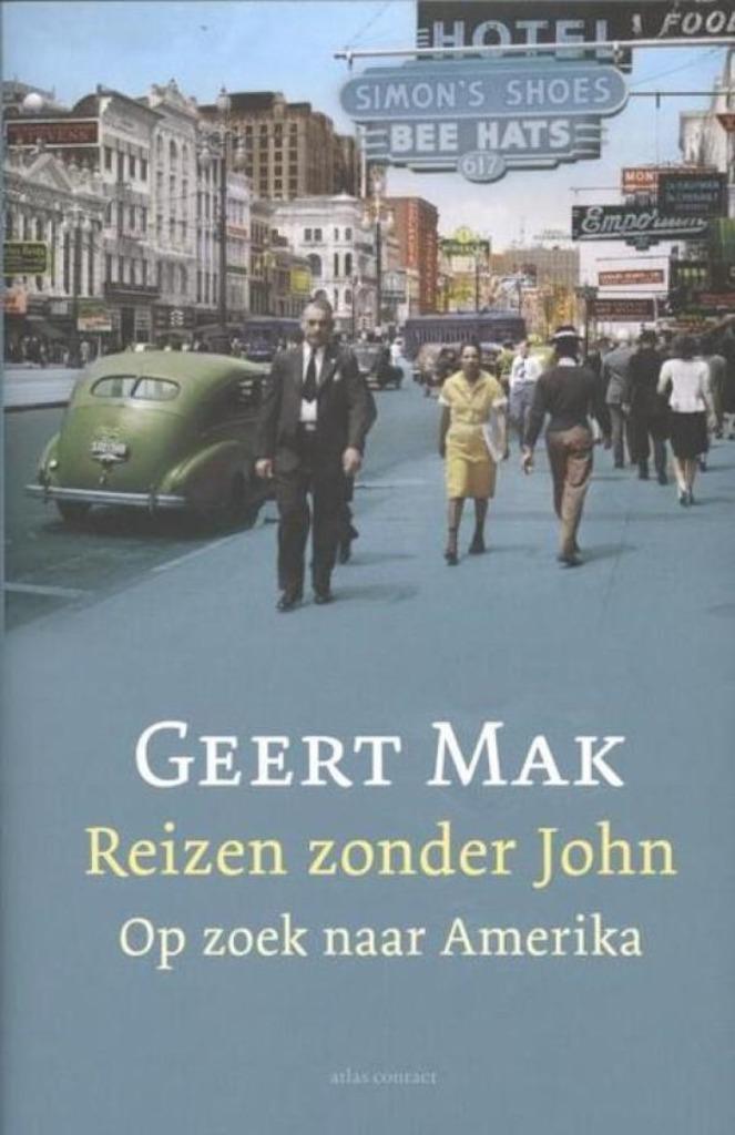 boek: reizen zonder John,op zoek naar Amerika/Geert Mak, Boeken, Geschiedenis | Wereld, Zo goed als nieuw, Noord-Amerika, Ophalen of Verzenden