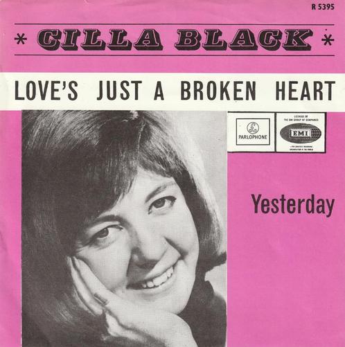 Cilla Black - Love's just a broken heart / Yesterday - %, Cd's en Dvd's, Vinyl Singles, Zo goed als nieuw, Single, Pop, 7 inch