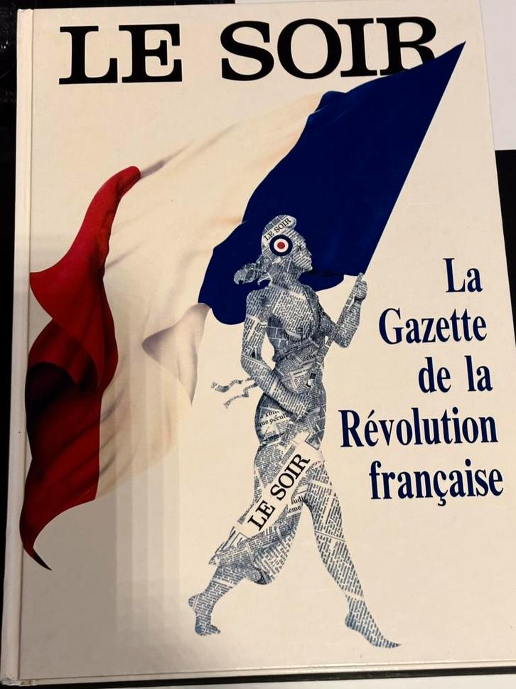 Le Soir : La Gazette de la Révolution Française, Livres, Histoire nationale, Comme neuf, Enlèvement ou Envoi