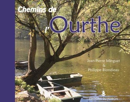 „Chemins de l'Ourthe” J.P. Minguet P. Blondieau (2006), Boeken, Streekboeken en Streekromans, Nieuw, Ophalen of Verzenden