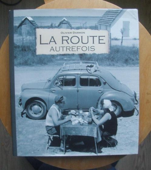 La route autrefois, Boeken, Geschiedenis | Stad en Regio, Zo goed als nieuw, 20e eeuw of later, Ophalen of Verzenden