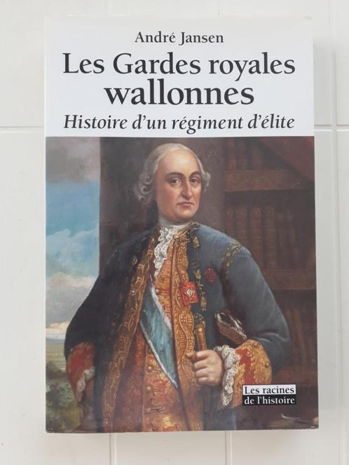 Les Gardes royales wallonnes : Histoire d'un régiment d'élit, Livres, Histoire nationale, Utilisé, Enlèvement ou Envoi