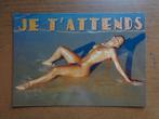 Postkaart Naakt - Je t'attends, Enlèvement ou Envoi, Non affranchie, Autres thèmes