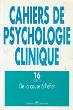 Cahiers de psychologie clinique 16 De la cause à l'effet, Boeken, Psychologie, Ophalen of Verzenden, Zo goed als nieuw, Collectif