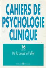 Cahiers de psychologie clinique 16 De la cause à l'effet, Boeken, Psychologie, Klinische psychologie, Ophalen of Verzenden, Zo goed als nieuw