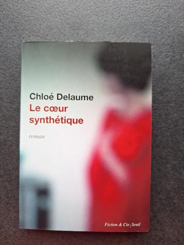 Le coeur synthétique - Chloé Delaume